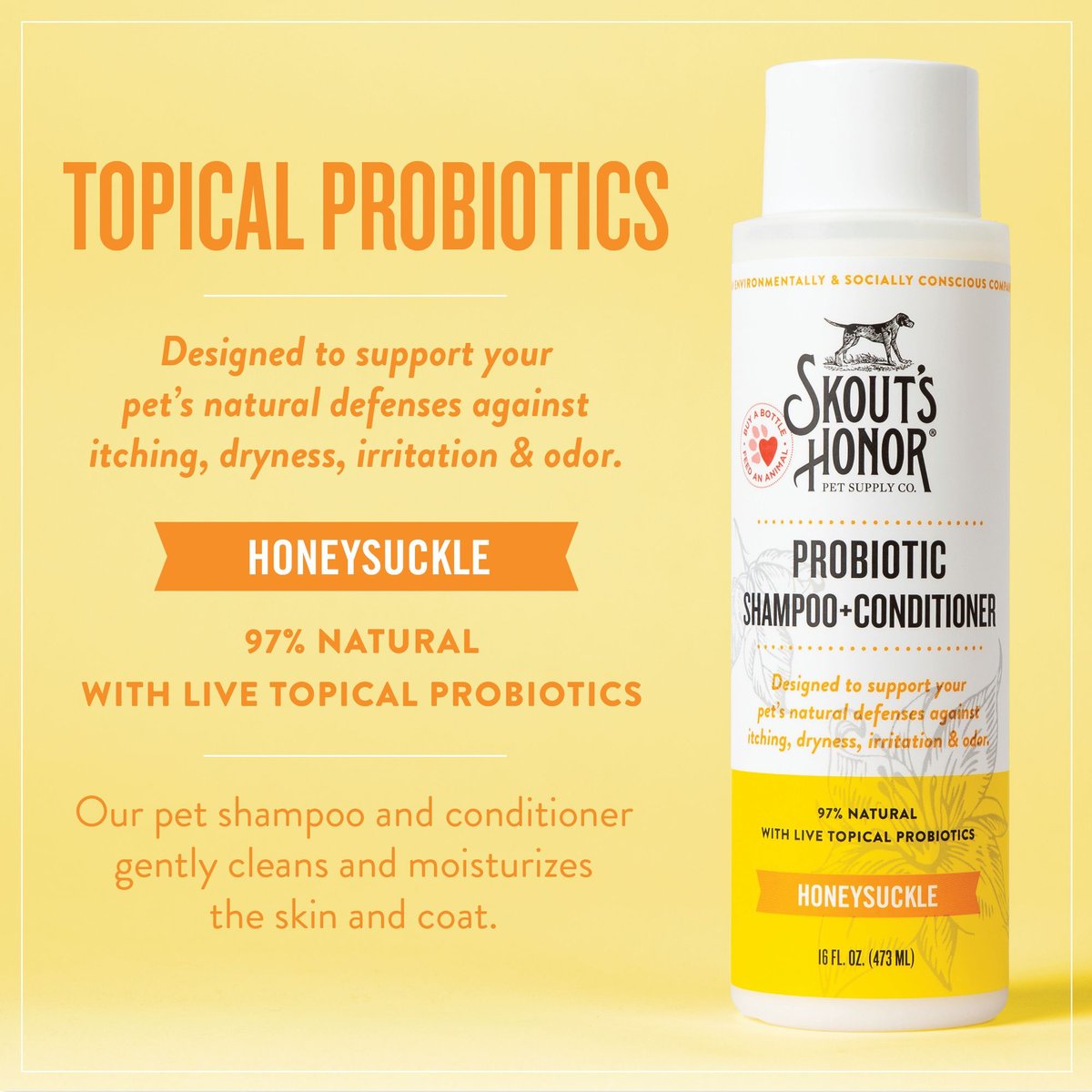 Skout's Honor Probiotic Honeysuckle Shampoo & Conditioner (16OZ)